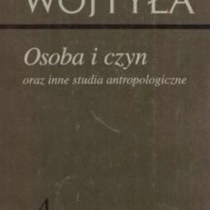 Osoba i czyn oraz inne studia antropologiczne.
