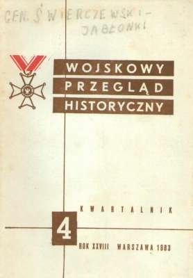 WOJSKOWY Przegląd Historyczny. Kwartalnik. Rok XXVIII. Nr 4(106). Październik - Grudzień 1983.