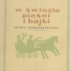 W świecie pieśni i bajki. Studia folklorystyczne