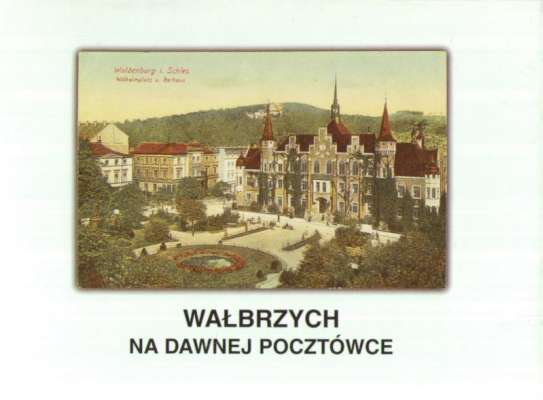 WAŁBRZYCH na dawnej pocztówce ze zbiorów Muzeum Okręgowego w Wałbrzychu