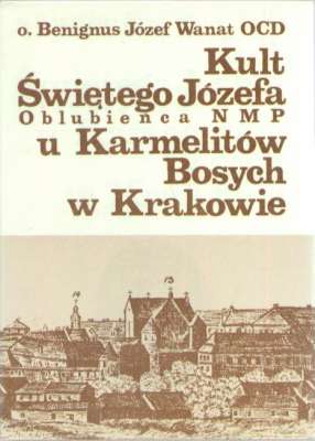 Kult Świętego Józefa Oblubieńca NMP u Karmelitów Bosych w Krakowie. Informator historyczny