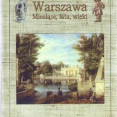 Warszawa. Miesiące, lata, wieki.