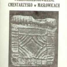 Wczesnośredniowieczne cmentarzysko w Masłowicach
