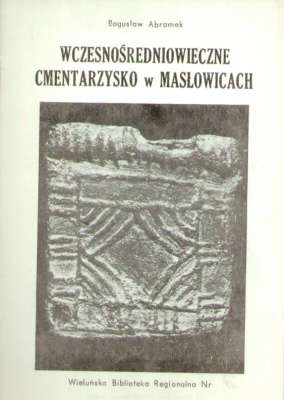 Wczesnośredniowieczne cmentarzysko w Masłowicach