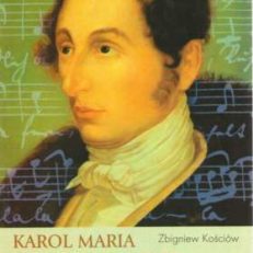 Karol Maria Weber. Opowieść biograficzna
