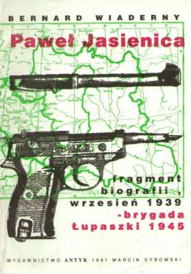 Paweł Jasienica. Fragment biografii, wrzesień 1939 - brygada Łupaszki 1945.