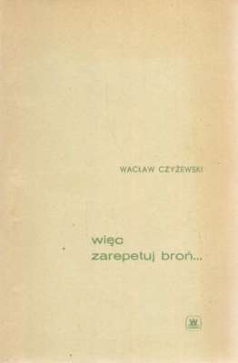 Więc zarepetuj broń