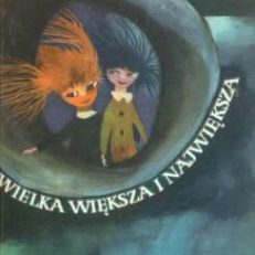 Wielka, większa i największa.