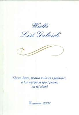 WIELKI List Garbrieli. Słowo Boże, prawo miłości i jedności, a los wyjętych spod prawa natej ziemi