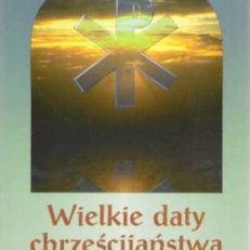 WIELKIE daty chrześcijaństwa pod redakcją Francois Lebruna.
