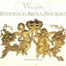 Wilanów. Rezydencja króla zwycięzcy.