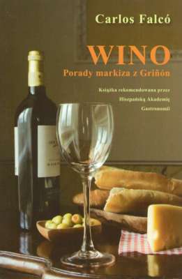 Wino. Porady markiza z Griñón