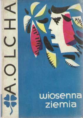 Wiosenna ziemia. Wybór wierszy