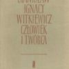 Stanisław Ignacy Witkiewicz. Człowiek i twórca. Księga pamiątkowa.
