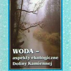 WODA - aspekty ekologiczne Doliny Kamiennej.