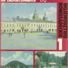 Przewodnik po trasach turystycznych województwa nowosądeckiego. Część 1.