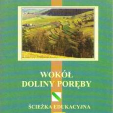 Wokół doliny Poręby. Ścieżka edukacyjna.