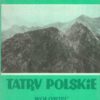 TATRY Polskie. Mapa topograficzna w skali 1:10.000.