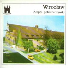 Wrocław. Zespół pobernardyński. (Muzeum Architektury).