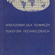 WSKAZÓWKI dla tłumaczy tekstów technicznych Naczelnej Organizacji Technicznej