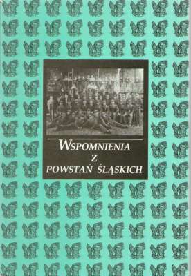 Wspomnienia z Powstań Śląskich