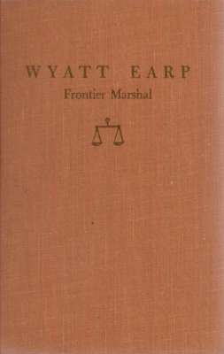 Wyatt Earp. Frontier Marshal
