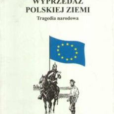 Wyprzedaż polskiej ziemi. Tragedia narodowa