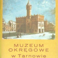 WYSTAWA stała w ratuszu. Dzieje władzy miejskiej Tarnowa. Kultura artystyczna XVII - XVIII w. Przewodnik. 