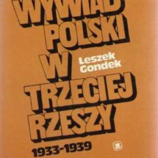 Wywiad polskie w Trzeciej Rzeszy. Zarys struktury, taktyki i fefektów obronnego działania