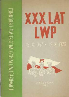 XXX lat Ludowego Wojska Polskiego 12.X.1943 – 12.X.1973