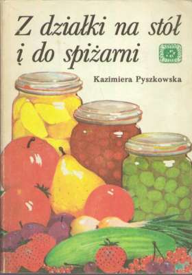 Z działki na stół i do spiżarni