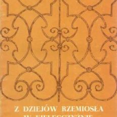 Z dziejów rzemiosła na Kielecczyźnie. Materiały z sesji 11 - 12 grudnia 1969