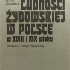 Z dziejów ludności żydowskiej w Polsce w XVIII i XIX wieku. Studia i szkice