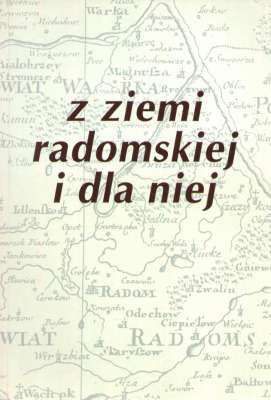 Z ziemi radomskiej i dla niej