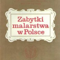 ZABYTKI malarstwa w Polsce. Ograniczenia i zakazy wywozu, przywozu i tranzytu wprowadzone ze względu na ochronę dóbr kultury
