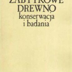 ZABYTKOWE drewno. Konserwacja i badania