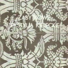 Zabytkowe tekstylia kieleckie. Katalog