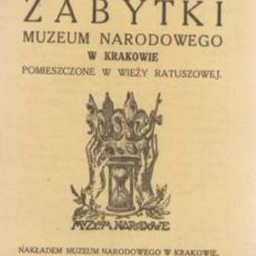 ZABYTKI Muzeum Narodowego w Krakowie pomieszczone w Wieży Ratuszowej