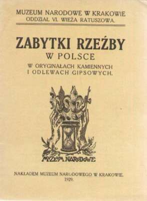 ZABYTKI rzeźby w Polsce w oryginałach kamiennych i odlewach gipsowych