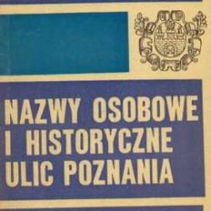 Nazwy osobowe i historyczne ulic Poznania