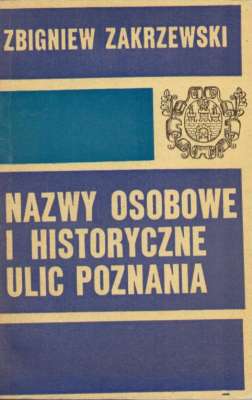 Nazwy osobowe i historyczne ulic Poznania