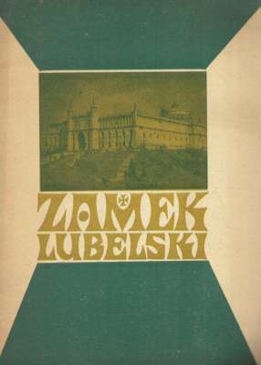 Dzieje Zamku Lubelskiego
