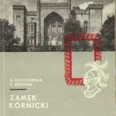 Zamek Kórnicki. Muzeum i Biblioteka. Przewodnik. Wydanie trzecie poprawione i uzupełnione.