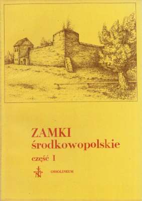 ZAMKI środkowopolskie. Część I. Besiekiery, Lutomiersk, „Dom Stary” w Łęczycy