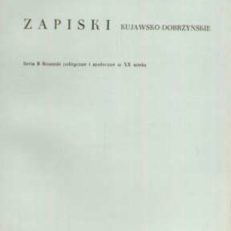 ZAPISKI Kujawsko-Dobrzyńskie. Seria  B: Stosunki polityczne i społeczne w XX wieku