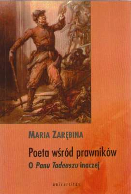 Poeta wśród prawników. O Panu Tadeuszu inaczej