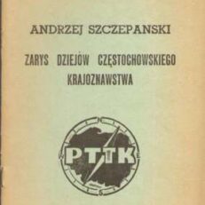 Zarys dziejów częstochowskiego krajoznawstwa 1908 – 1958