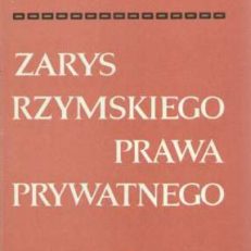 Zarys rzymskiego prawa prywatnego