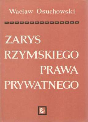 Zarys rzymskiego prawa prywatnego
