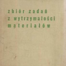 Zbiór zadań z wytrzymałości materiałów